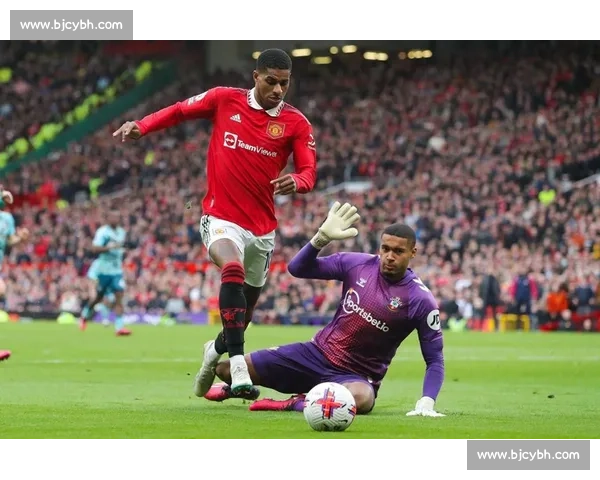 曼联赛程迎战南安普顿关键对决红魔冲击联赛重要三分形势分析前瞻