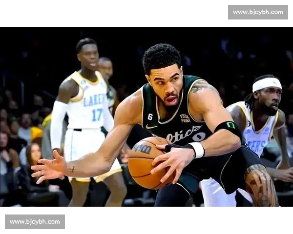 湖人大战凯尔特人巅峰对决全程直播精彩时刻不容错过