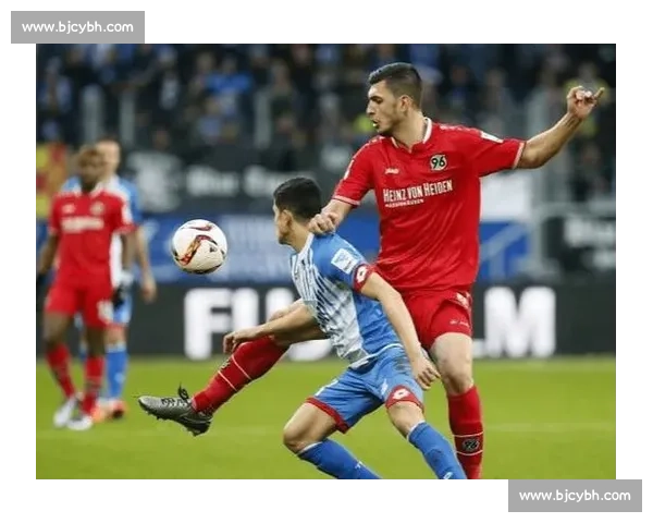 弗赖堡迎战汉诺威96赛前解析战术看点与胜负走势预测全面展望